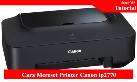 cara meriset printer canon ip2770